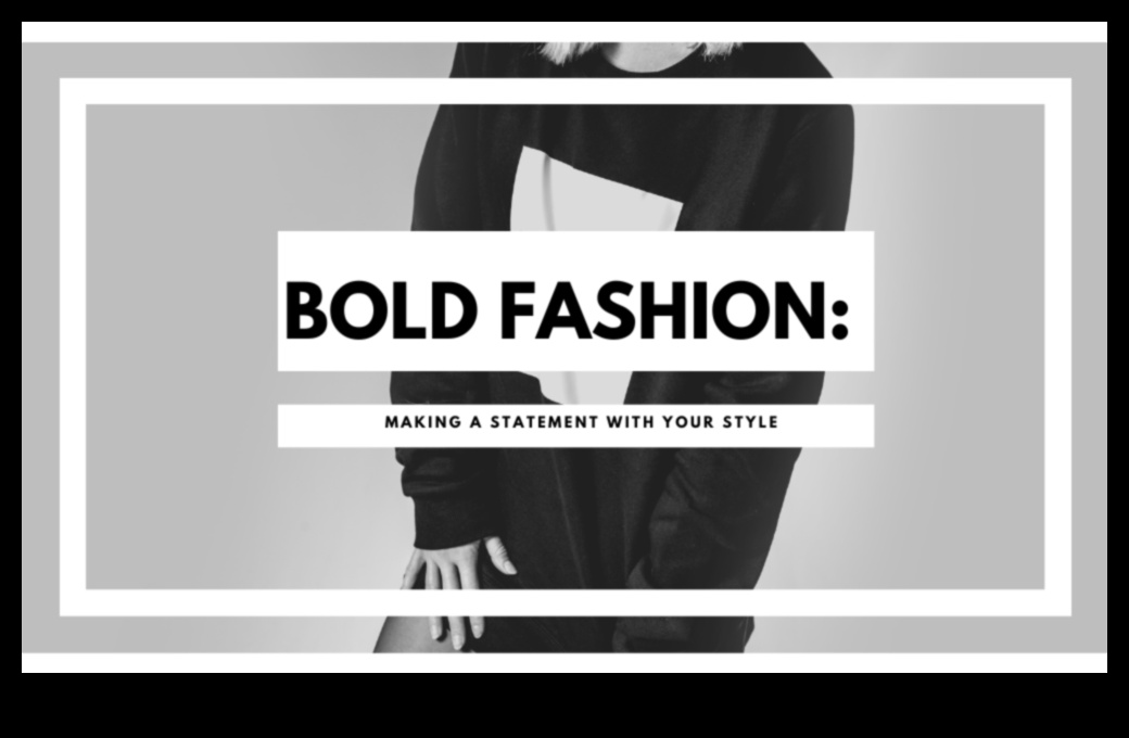 Drosmīgi un izcili, kā definēt savu modes identitāti 3 Drosmīgs un izcils: savas modes identitātes noteikšana